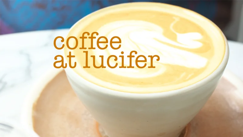Coffee at Lucifer