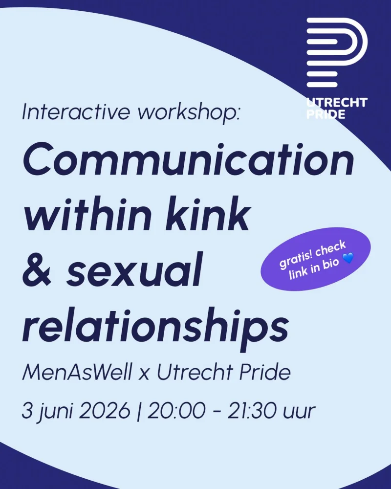 MenAsWell x Utrecht Pride: Communicatie binnen kink & seksuele relaties