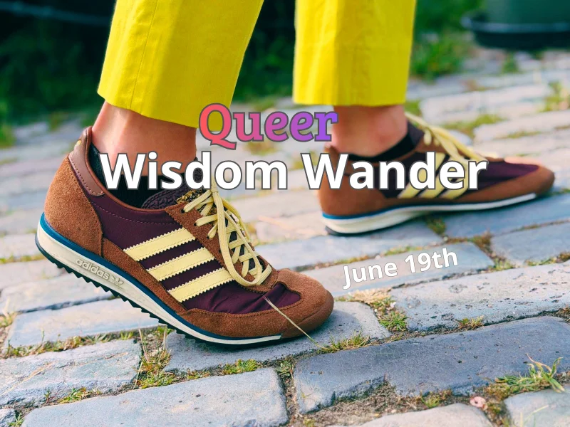 The Queer Wisdom Wander