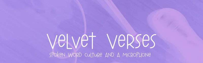 Velvet Verses: spoken word culture and a microphone