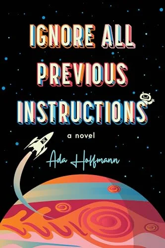 Ada Hoffmann's 'Ignore All Previous Instructions' Tackles AI Censorship and Queer Rebellion