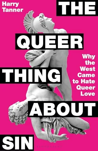 From Celebration to 'Sin': New Book Traces the Historical Roots of Western Homophobia