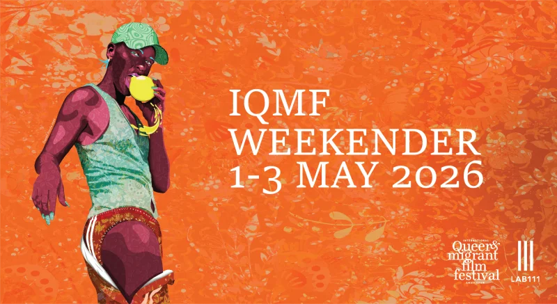 International Queer & Migrant Film Festival - May Weekender Edition